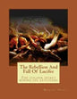 The Rebellion And Fall Of Lucifer: The golden secret behind his attitudes - Paperback
