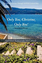 Only You Christine, Only You!: One Woman's Journey Through Life With Cerebral Palsy - Paperback