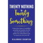 Twenty Nothing To Twenty Something - Paperback