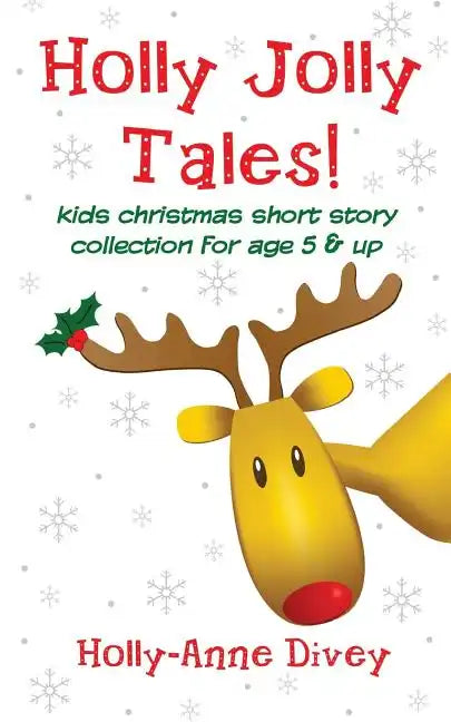 Holly Jolly Tales! - Kids Christmas Short Story Collection for Age 5 & Up - Paperback