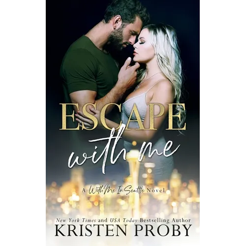 Escape With Me: A With Me In Seattle Novel - Paperback