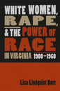 White Women, Rape, and the Power of Race in Virginia, 1900-1960 - Paperback