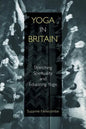 Yoga in Britain: Stretching Spirituality and Educating Yogis - Paperback