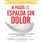 8 Pasos Para Una Espalda Sin Dolor: Recuerde Cuando No Dolia - Paperback