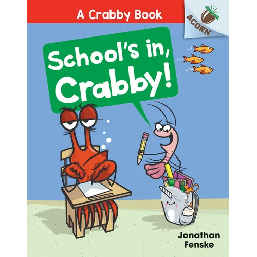 School's In, Crabby!: An Acorn Book (a Crabby Book #5) - Hardcover