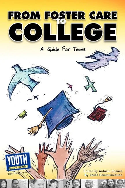 From Foster Care to College: A Guide for Teens - Paperback