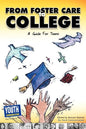From Foster Care to College: A Guide for Teens - Paperback