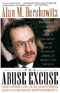 The Abuse Excuse: And Other Cop-Outs, Sob Stories, and Evasions of Responsibility - Paperback