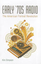 Early '70s Radio: The American Format Revolution - Paperback