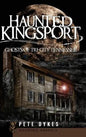 Haunted Kingsport: Ghosts of Tri-City Tennessee - Hardcover