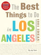 The Best Things to Do in Los Angeles: 1001 Ideas--Second Edition - Paperback
