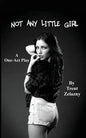 Not Any Little Girl (a One-Act Play) - Paperback