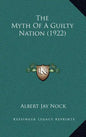 The Myth Of A Guilty Nation (1922) - Hardcover