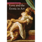 Love and the Erotic in Art - Paperback