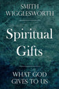 Spiritual Gifts: What God Gives to Us - Paperback