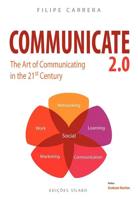 Communicate 2.0: The Art of Communicating in the 21st Century - Paperback