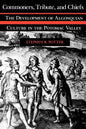 Commoners, Tribute, and Chiefs: The Development of Algonquian Culture in the Potomac Valley - Paperback