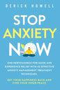 Stop Anxiety Now: End Nervousness for Good and Experience Relief With 42 Effective Anxiety Management Treatment Techniques. Get Your Hap - Paperback