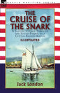 The Cruise of the Snark: a Sailing Voyage Through the South Pacific in a Cutter-Rigged Ketch - Paperback
