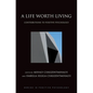 A Life Worth Living: Contributions to Positive Psychology - Hardcover