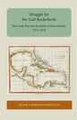 Struggle for the Gulf Borderlands: The Creek War and the Battle of New Orleans, 1812-1815 - Paperback