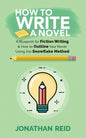 How To Write A Novel: A Blueprint For Fiction Writing & How To Outline Your Novel Using The Snowflake Method - Paperback