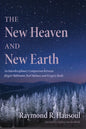 The New Heaven and New Earth: An Interdisciplinary Comparison Between Jürgen Moltmann, Karl Rahner, and Gregory Beale - Paperback