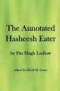 The Annotated Hasheesh Eater - Paperback