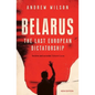 Belarus: The Last European Dictatorship - Paperback