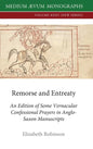 Remorse and Entreaty: An Edition of some Vernacular Confessional Prayers in Anglo-Saxon Manuscripts - Hardcover