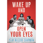 Wake Up and Open Your Eyes - Hardcover