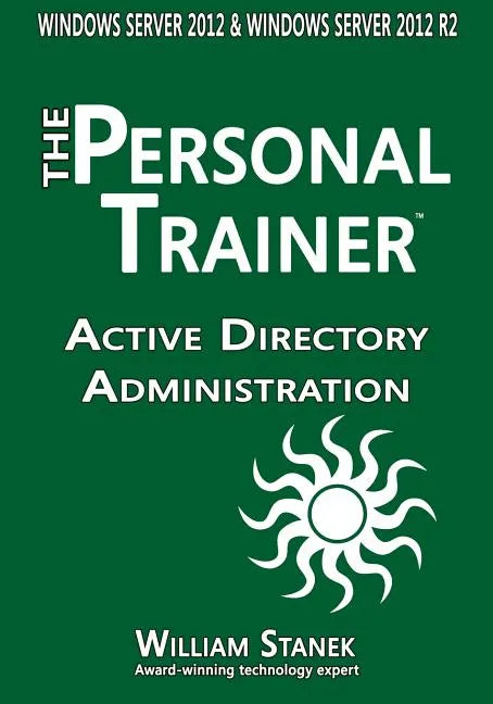 Active Directory Administration for Windows Server 2012 & Windows Server 2012 R2 - Paperback