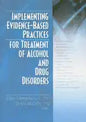 Implementing Evidence-Based Practices for Treatment of Alcohol And Drug Disorders - Paperback