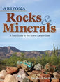 Arizona Rocks & Minerals: A Field Guide to the Grand Canyon State - Paperback