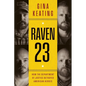Raven 23: How the Department of Justice Betrayed American Heroes - Hardcover