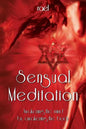 Sensual Meditation: Awakening the Mind by Awakening the Body - Paperback