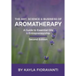 The Art, Science and Business of Aromatherapy: Your Essential Oil & Entrepreneurship Guide - Paperback