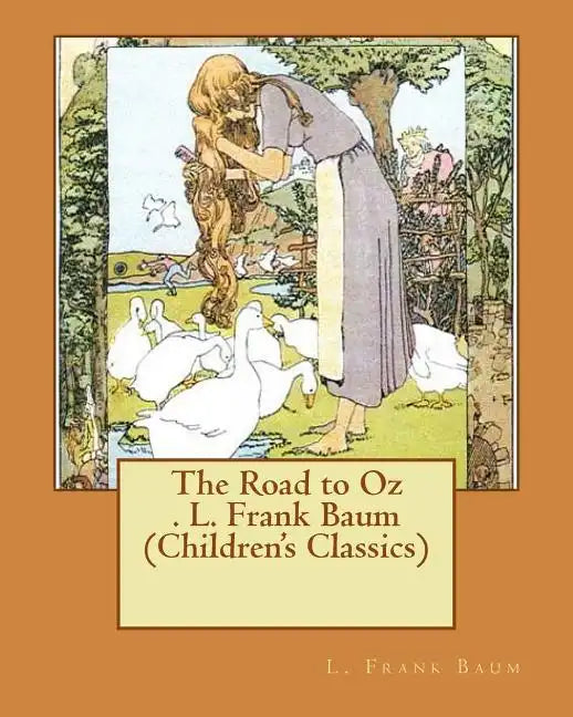 The Road to Oz . L. Frank Baum (Children's Classics) - Paperback