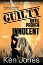 Guilty Until Proven Innocent: The Story Of A Man Falsely Accused - Paperback