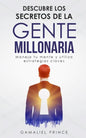 Descubre los secretos de la gente millonaria: Maneja tu mente y utiliza estrategias claves - Paperback