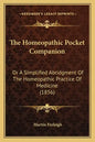 The Homeopathic Pocket Companion: Or A Simplified Abridgment Of The Homeopathic Practice Of Medicine (1856) - Paperback