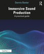 Immersive Sound Production: A Practical Guide - Paperback