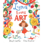 Luna Loves Art - Hardcover