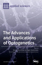 The Advances and Applications of Optogenetics - Hardcover