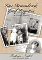 Time Remembered, Grief Forgotten: A Personal Memoir - Hardcover