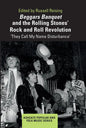 Beggars Banquet and the Rolling Stones' Rock and Roll Revolution: 'They Call My Name Disturbance' - Paperback