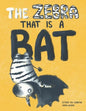 The Zebra That Is a Bat: A Fun Picture Book About Accepting Others and Equality - Paperback
