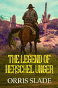 The Legend of Herschel Unger - Paperback