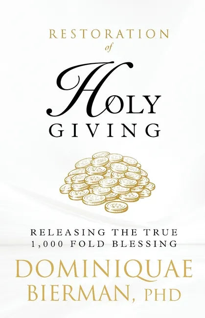 Restoration of Holy Giving: Releasing the True 1,000-Fold Blessing! - Paperback