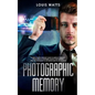Photographic Memory: A Simple Eidetic Memory Guide to Improve Memory, Productivity, and Happiness. Boost Your Memory with This Technique to - Paperback